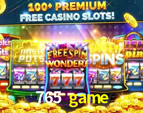 Explore as vantagens do 765 game: serviço profissional e confiabilidade
